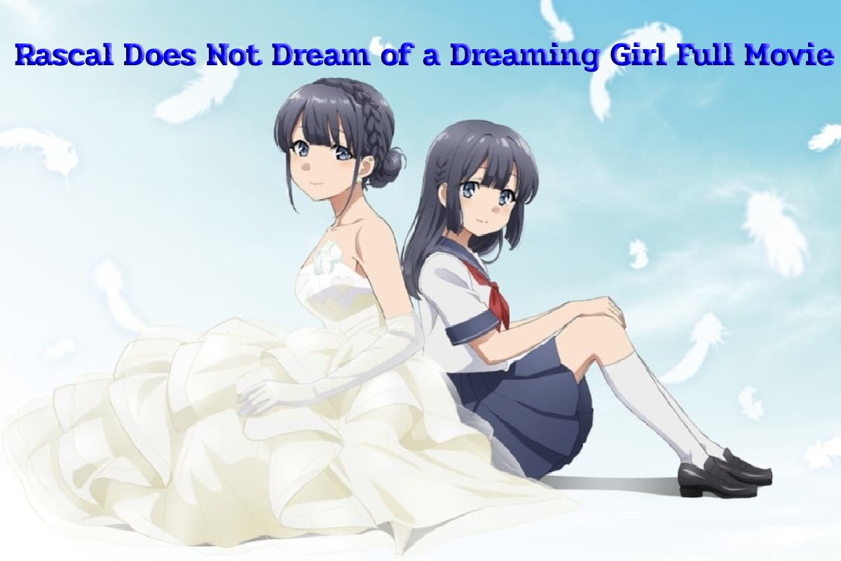 rascal does not dream of a dreaming girl full movie