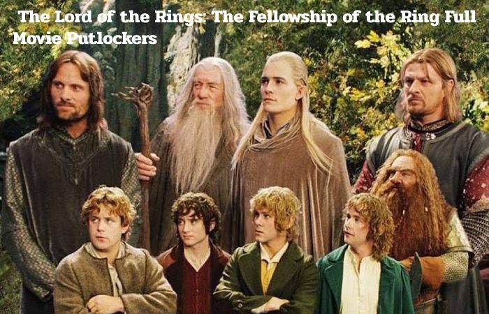 lord of the rings: the fellowship of the ring full movie putlockers