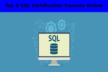Top 5 SQL Certification Courses Online
