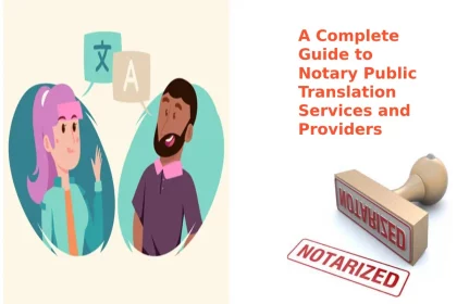Guide to Notary Public Translation Services and Providers