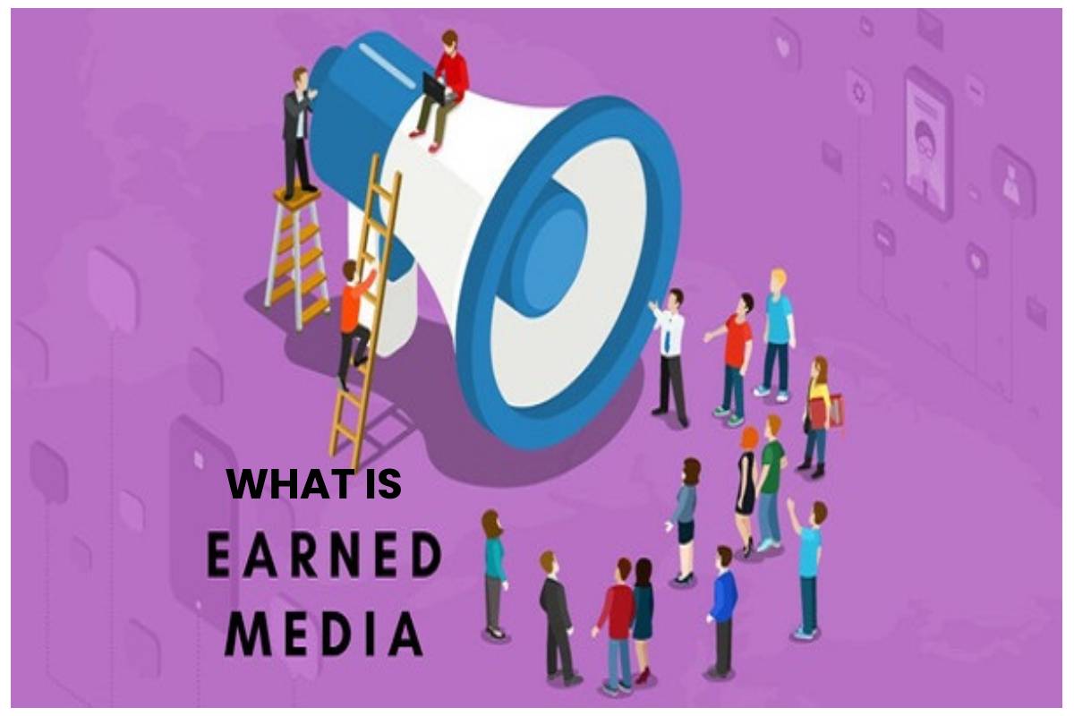 What is Earned Media?