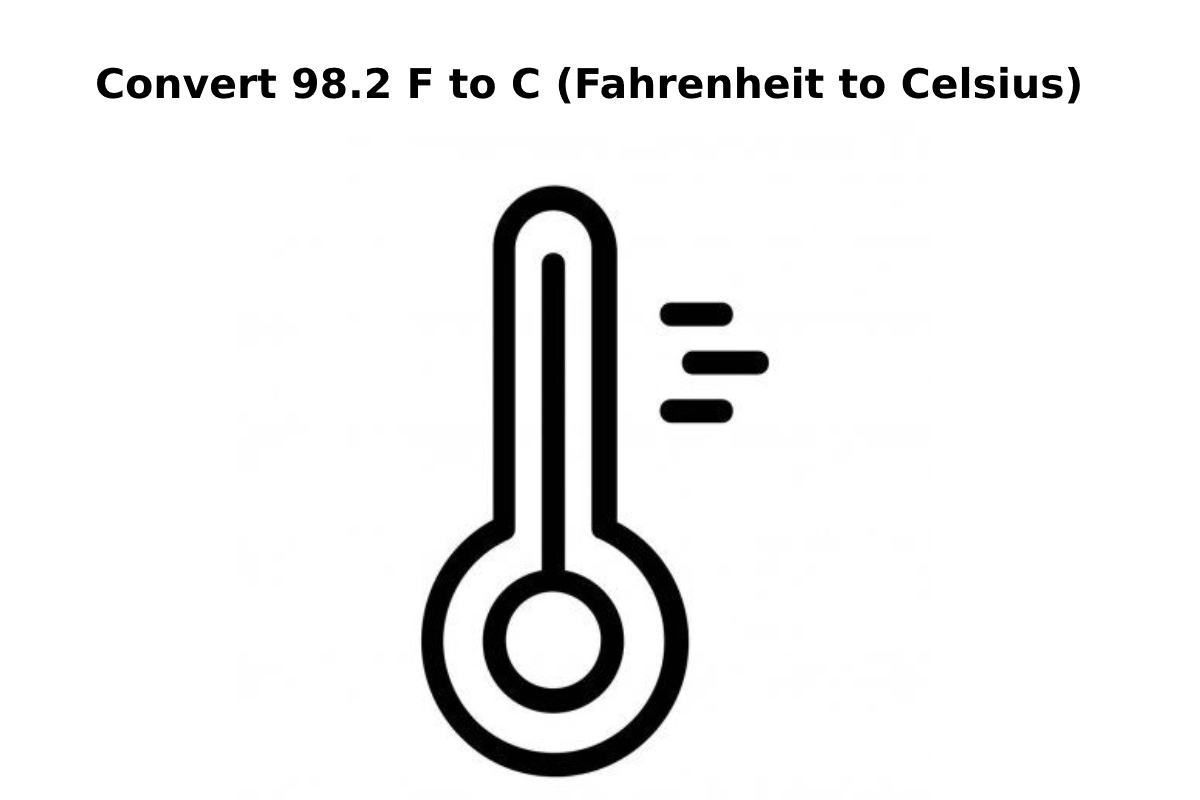 Convert 98.2 F to C Fahrenheit to Celsius