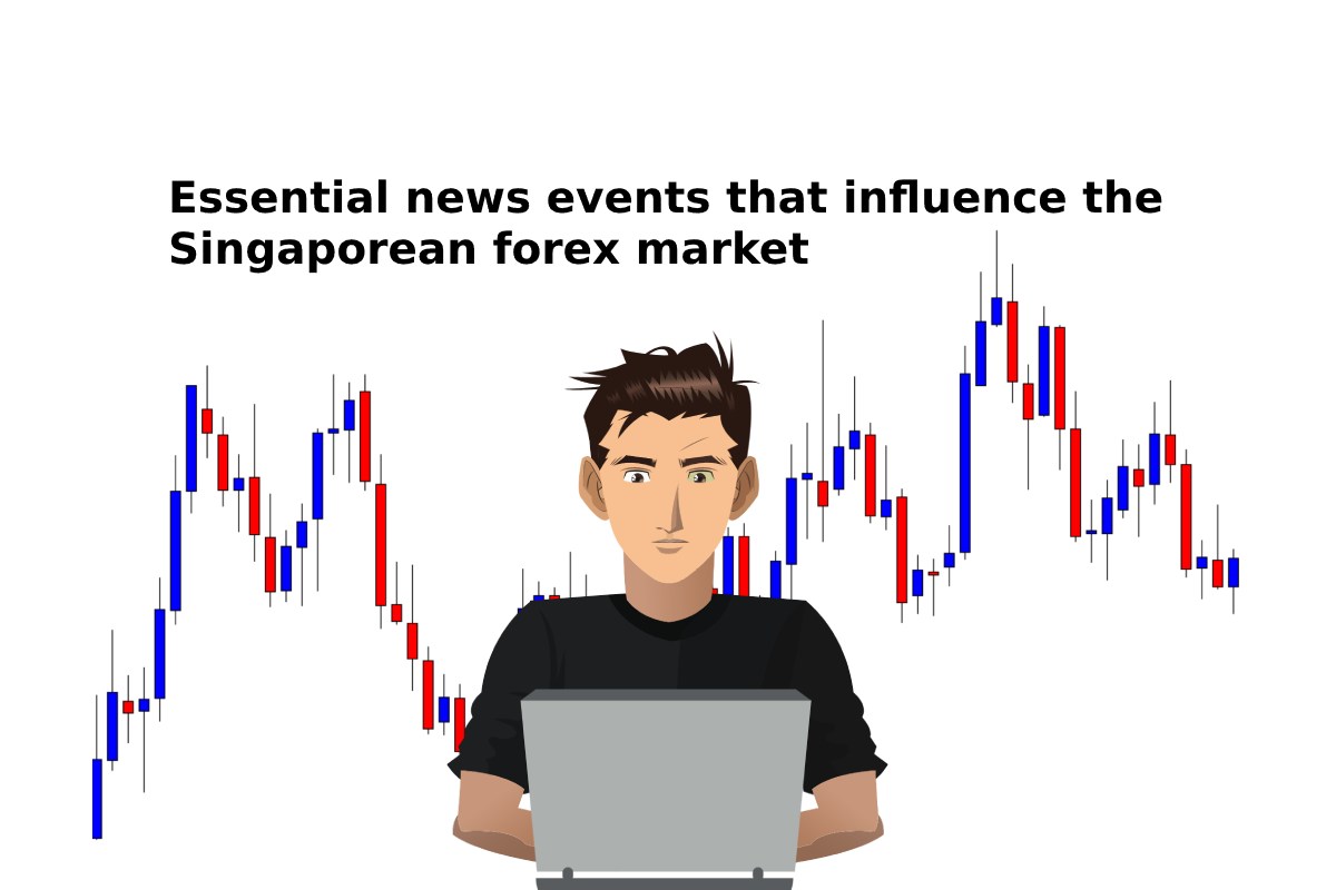 Essential News Events that Influence the Singaporean Forex Market