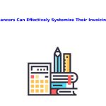 How Freelancers Can Effectively Systemize Their Invoicing Process?