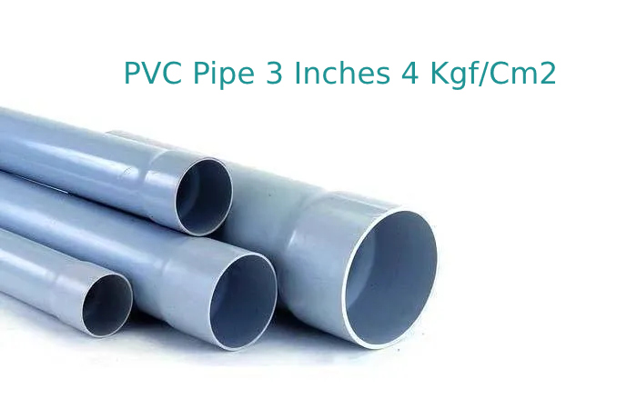 PVC Pipe 3 Inches 4 Kgf/Cm2