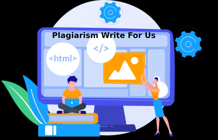 Plagiarism Write For Us