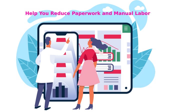 Help You Reduce Paperwork and Manual Labor