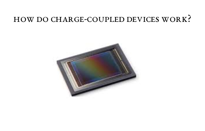 How do Charge-Coupled Devices Work?