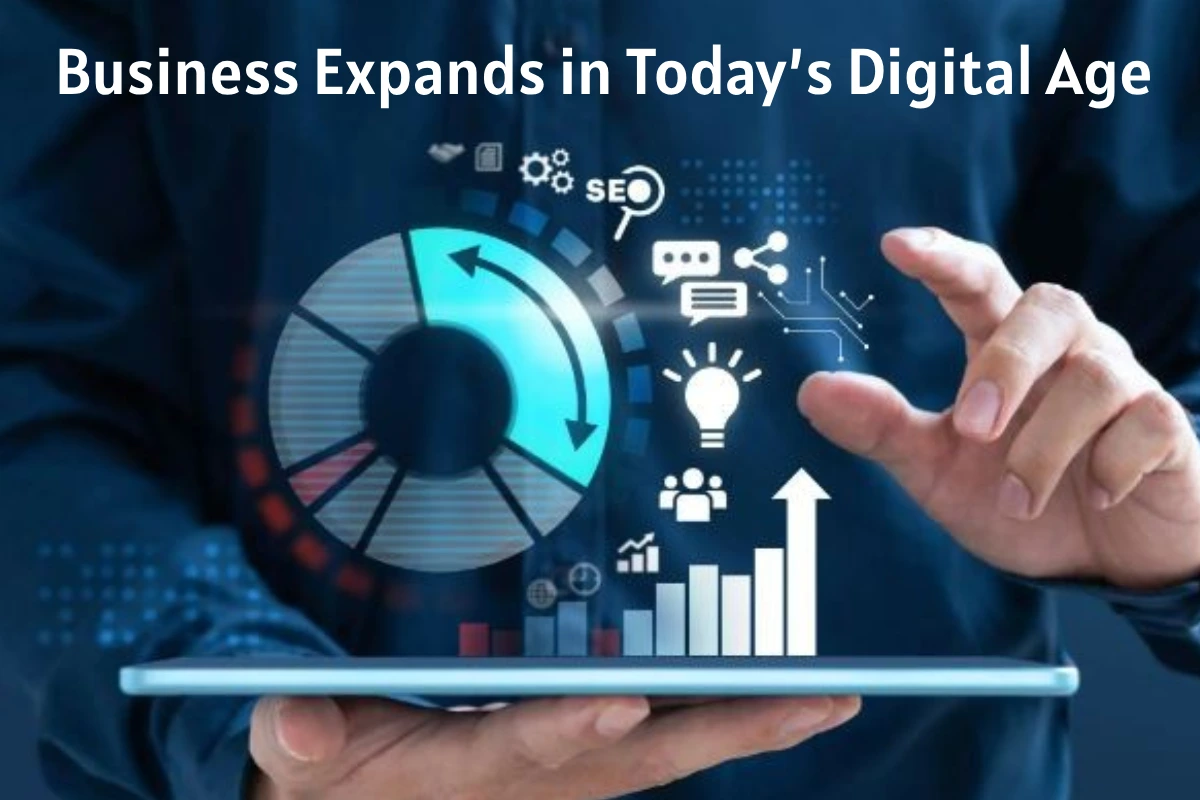 Business Expands in Today’s Digital Age