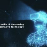 The Benefits of Harnessing Transformative Technology