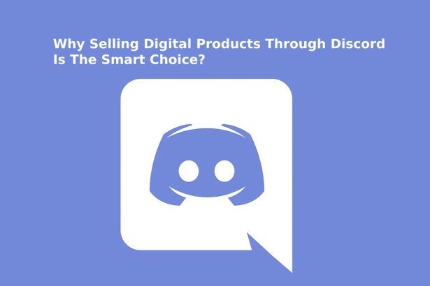 Why Selling Digital Products Through Discord Is The Smart Choice?