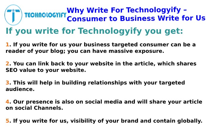 Why Write For Technologyify – Consumer to Business Write for Us