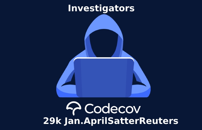 Investigators Codecov 29k Jan.AprilSatterReuters