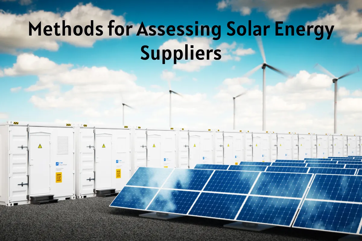 Methods for Assessing Solar Energy Suppliers