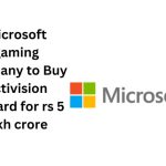 Rajkotupdates.news : Microsoft Gaming Company to Buy Activision Blizzard for Rs 5 Lakh Crore