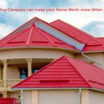 How a Roofing Company can make your Home Worth more When you Sell It?