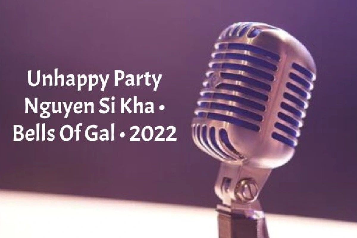 unhappy party nguyen si kha • bells of gal • 2022
