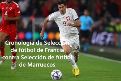 cronología de selección de fútbol de Francia contra selección de fútbol de marruecos