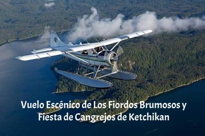 vuelo escénico de los fiordos brumosos y fiesta de cangrejos de ketchikan