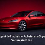 Argent de l'Industrie, Acheter une Super Voiture Avec Tesl