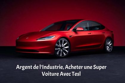Argent de l'Industrie, Acheter une Super Voiture Avec Tesl