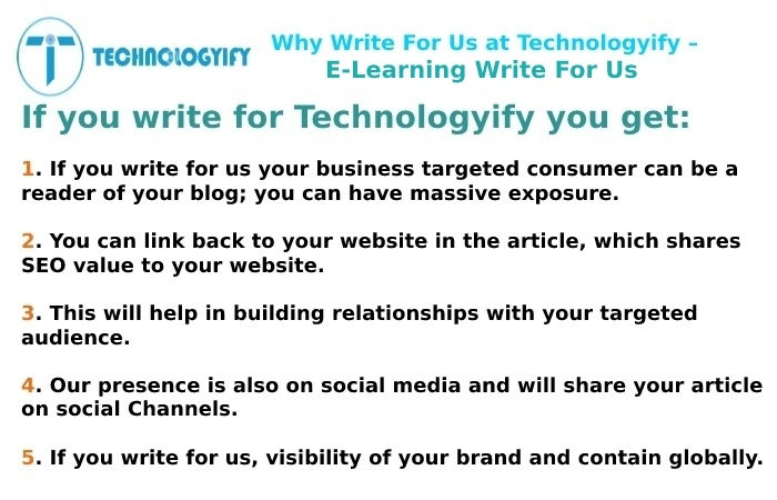 Why Write for Technologyify – E-Learning Write for Us