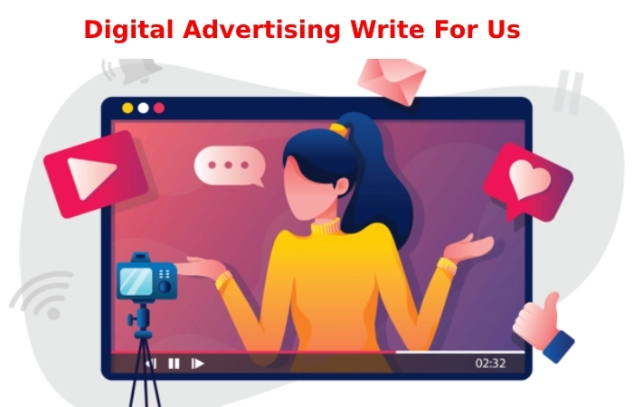 Digital Advertising Write For Us