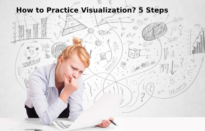 How to Practice Visualization? 5 Steps