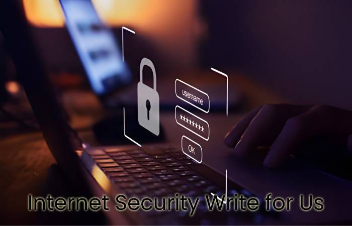 Internet Security Write for Us