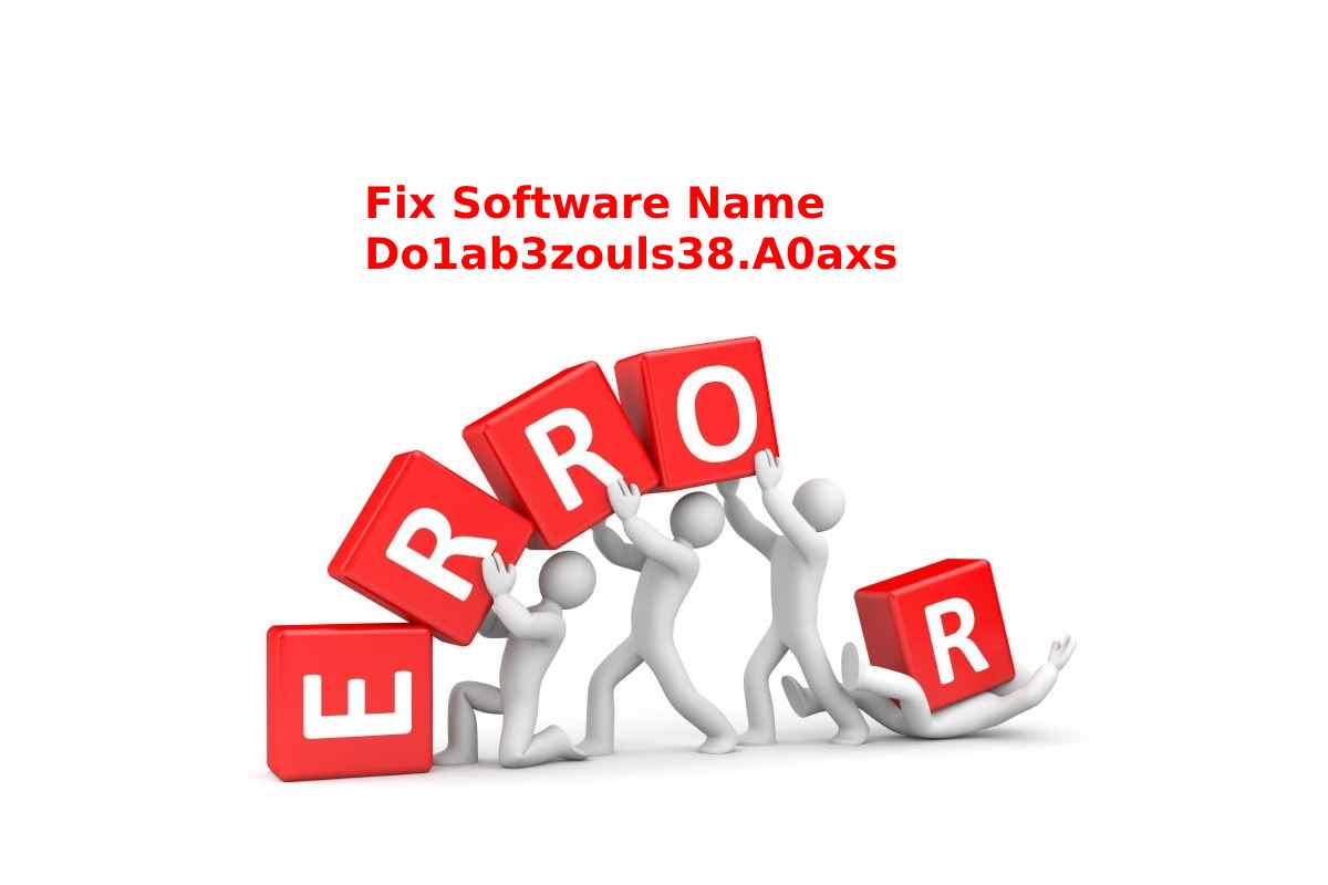 Fix Software Name Do1ab3zouls38.A0axs